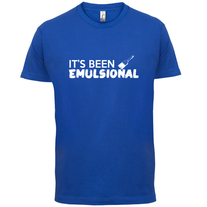 It's Been Emulsional T Shirt
