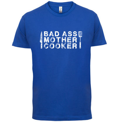 Bad Ass Mother Cooker T Shirt