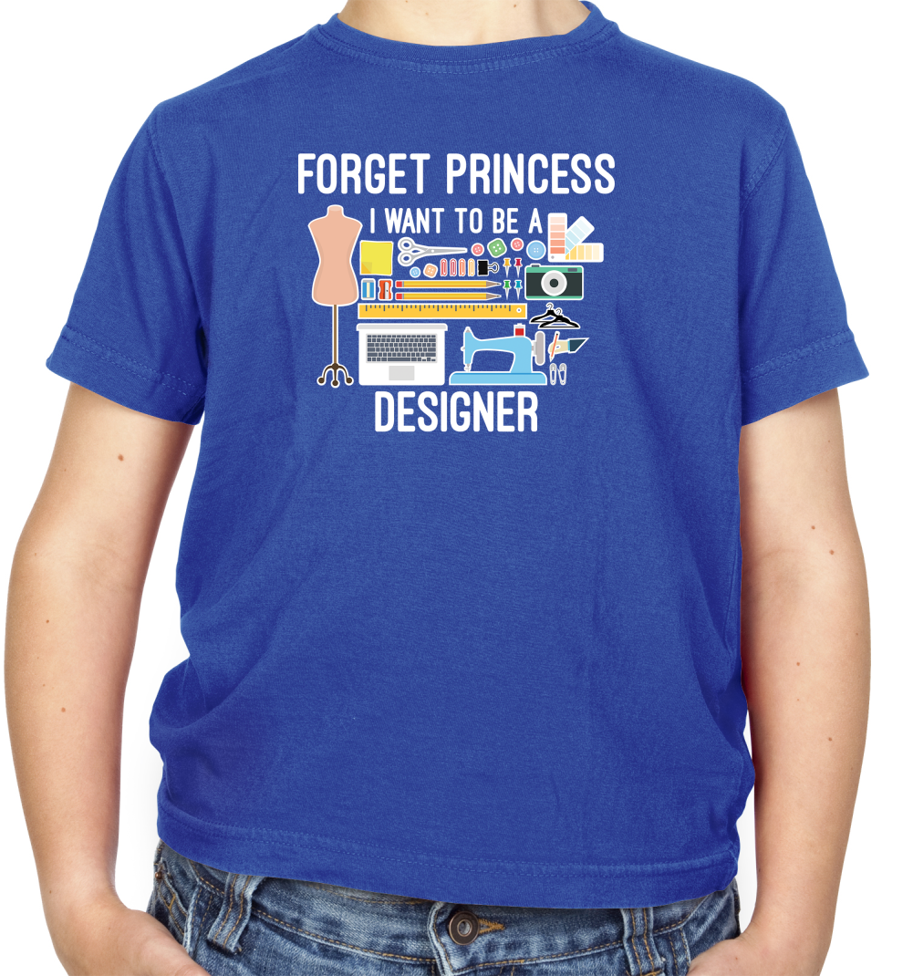 Forget princess - Designer Kids T Shirt