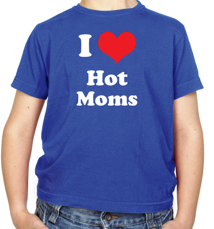 I Love Hot Moms Kids T Shirt