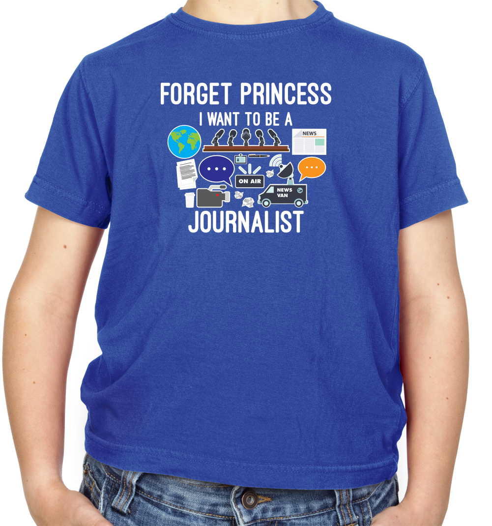 Forget princess Journalist Kids T Shirt