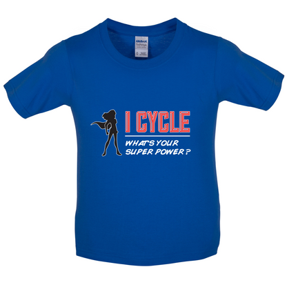 I Cycle What's Your Super Power FEMALE Design Kids T Shirt
