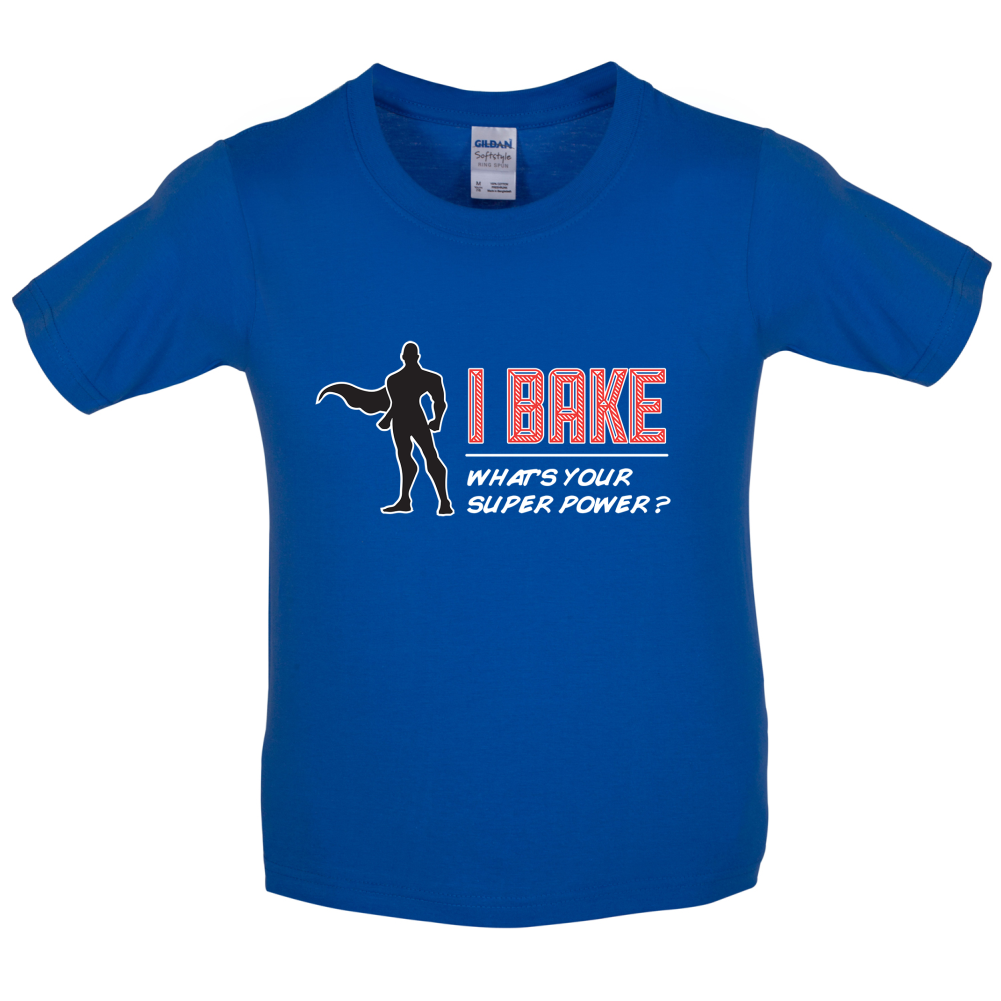 I Bake What's Your Super Power MALE Design Kids T Shirt