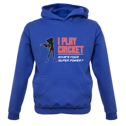 I Play Cricket What's Your Super Power FEMALE Design Kids T Shirt