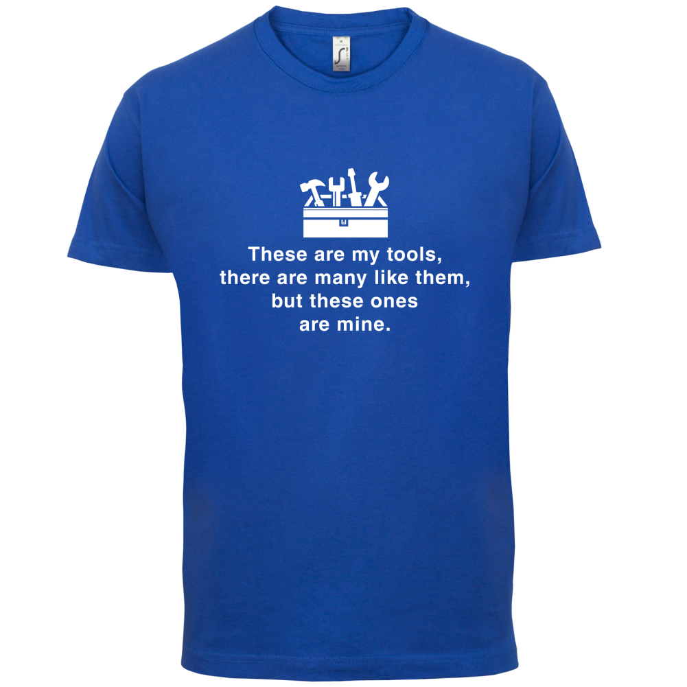 These Are My Tools T Shirt