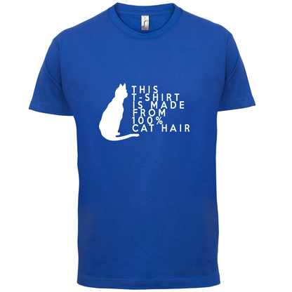 100% Made From Cat Hair T Shirt