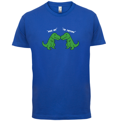 Hug Me - I'm Trying T Shirt