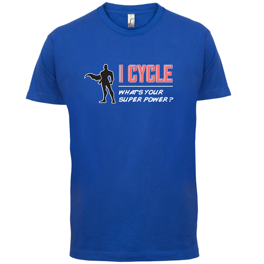 I Cycle What's Your Super Power MALE Design T Shirt