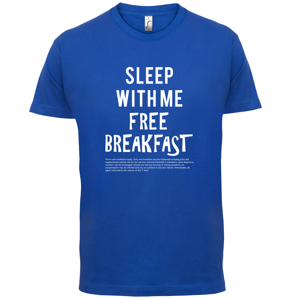 Sleep With Me For Free Breakfast T Shirt