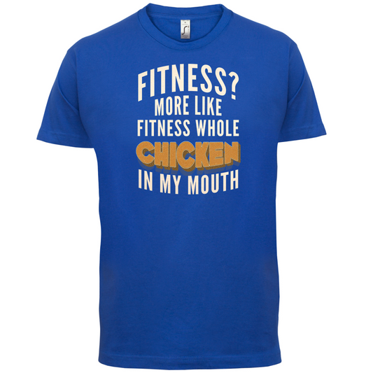 Fitness Chicken In My Mouth T Shirt