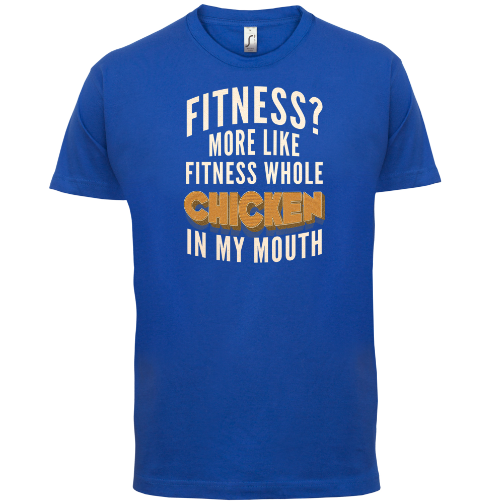 Fitness Chicken In My Mouth T Shirt