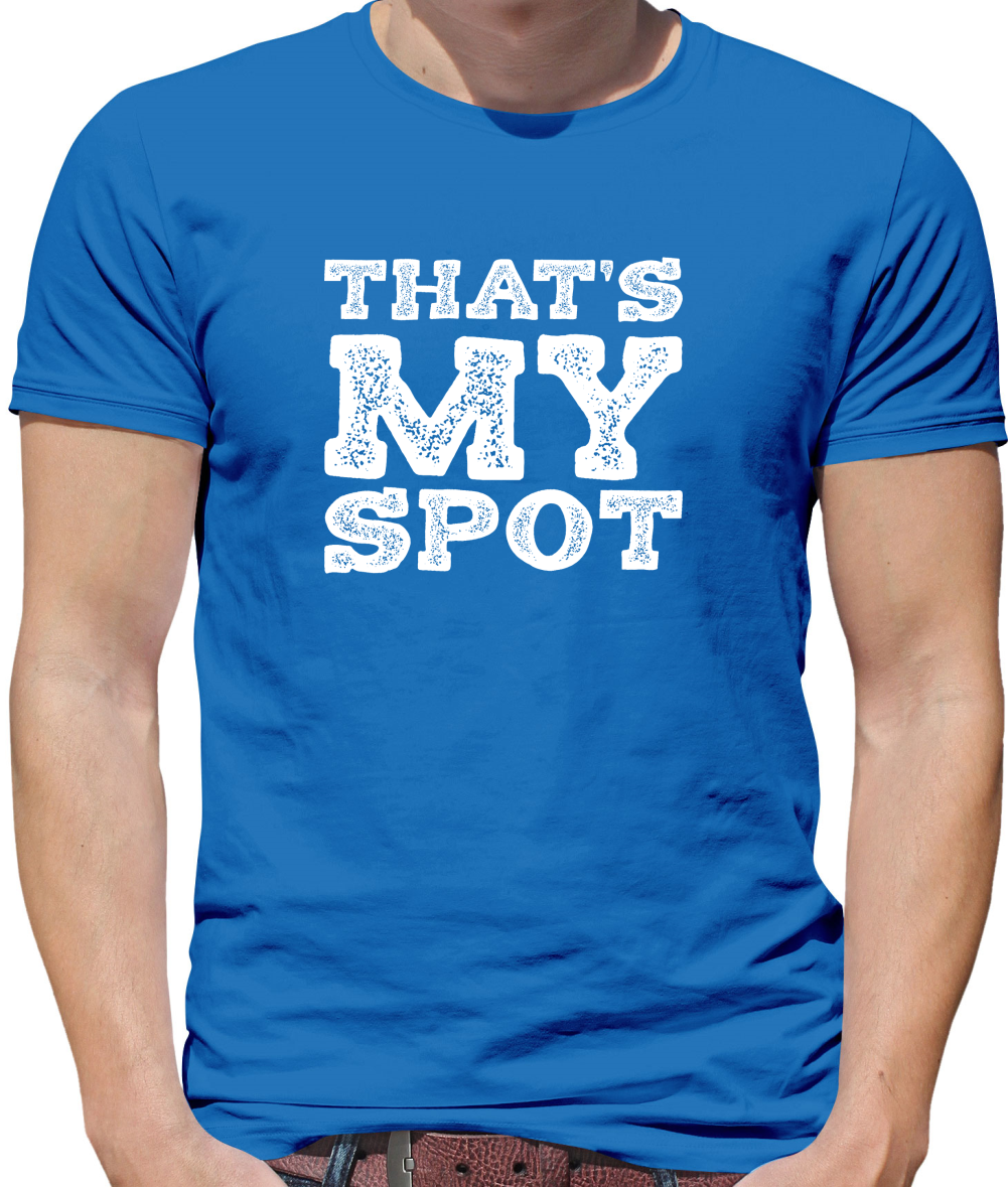 That's My Spot T Shirt