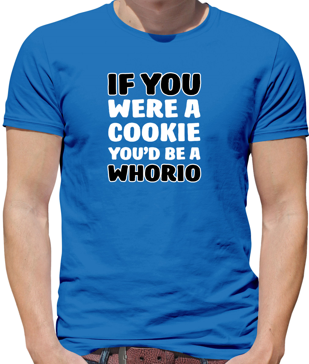 IF you Were A Cookie T Shirt