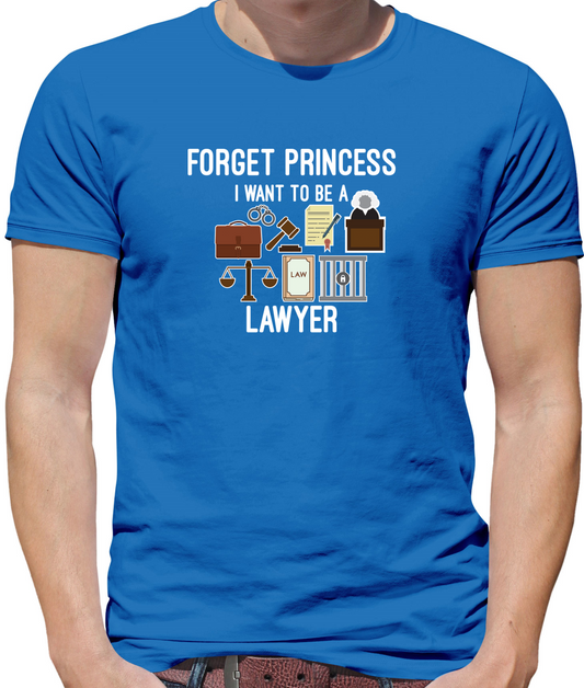 Forget Princess - Lawyer T Shirt