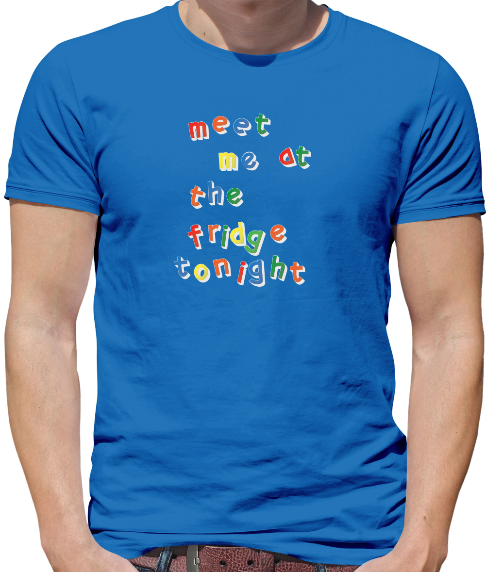 Meet Me At The Fridge T Shirt