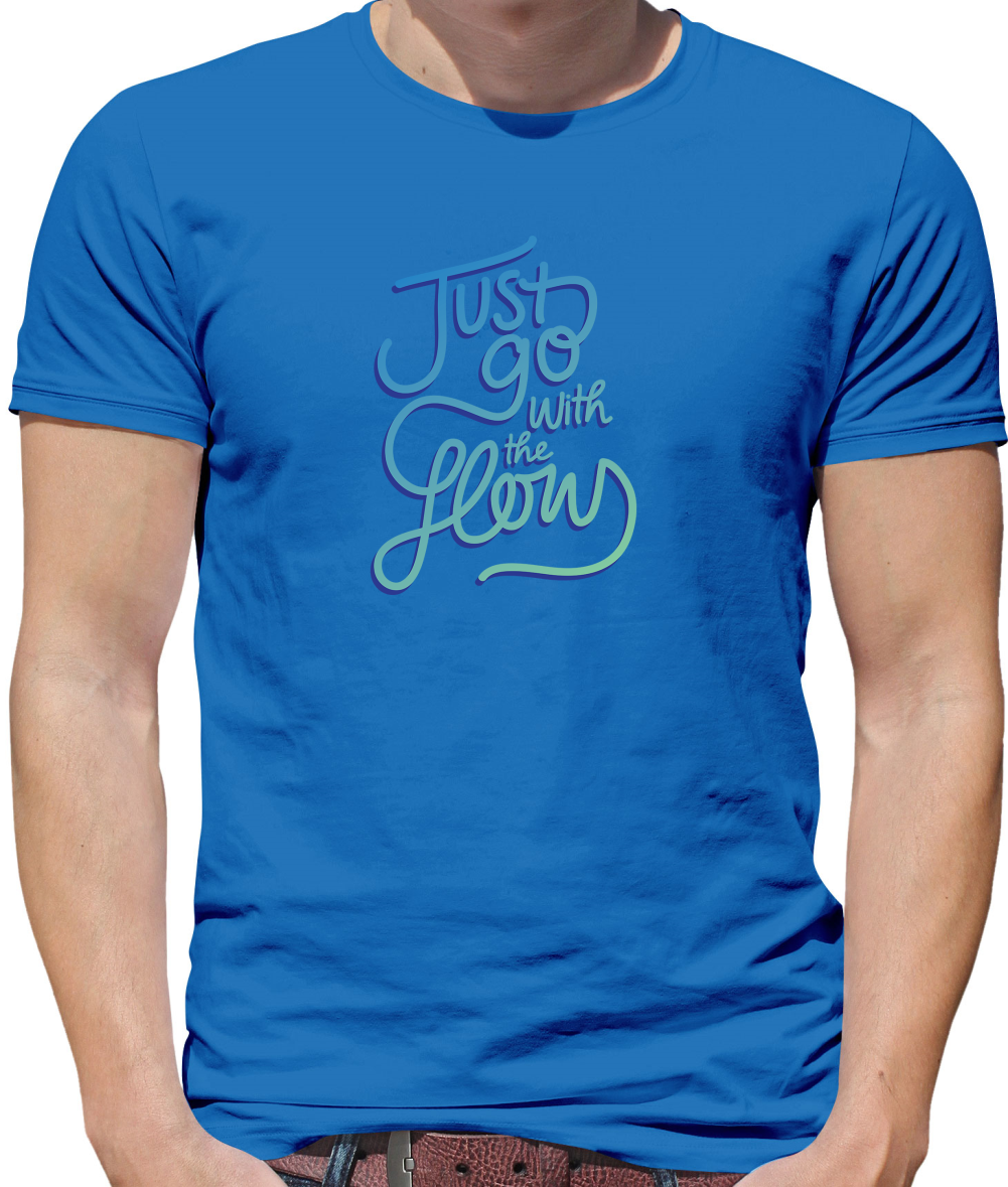 Just Go With The Flow T Shirt