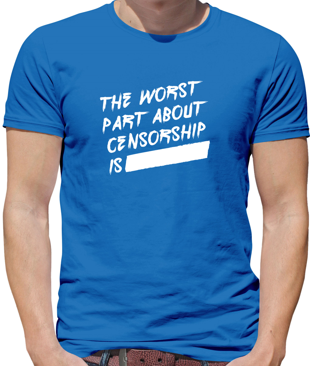 The Worst Censorship T Shirt