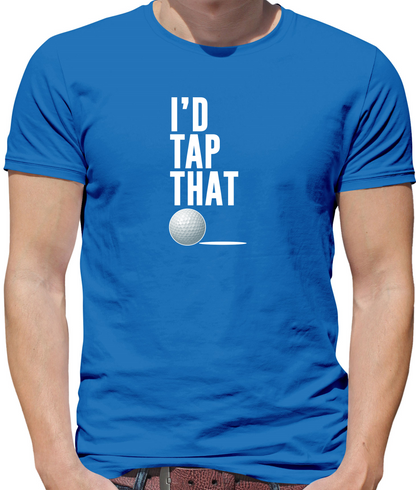 I'd Tap That Golf T Shirt