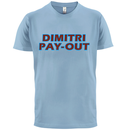 Dimitri Pay-Out T Shirt