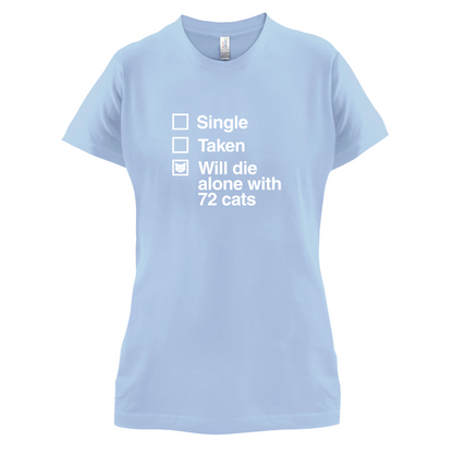 Single Taken Die With Cats T Shirt