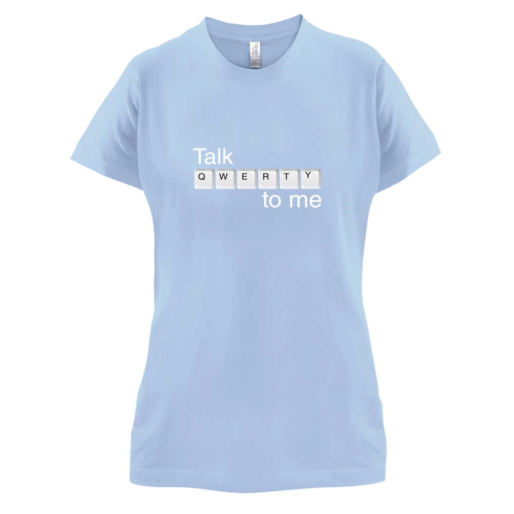 Talk Qwerty To Me T Shirt