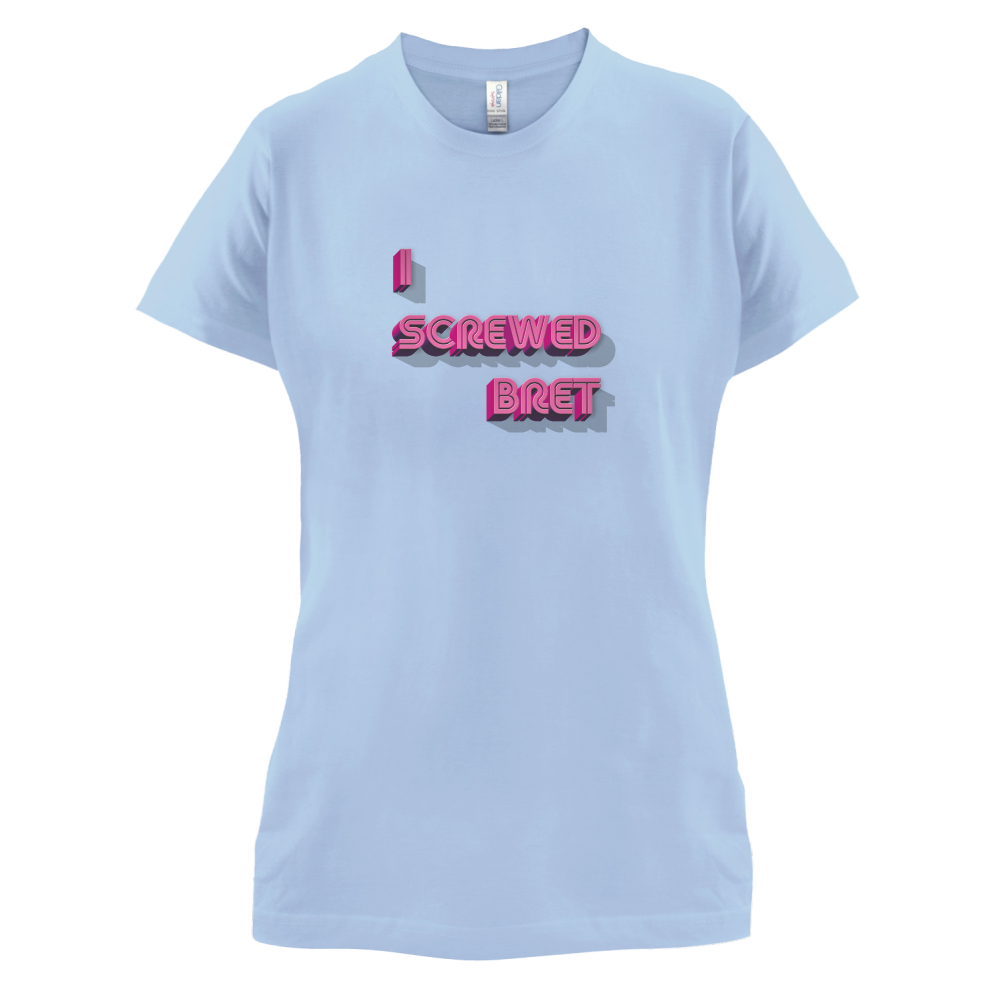 I Screwed Bret T Shirt