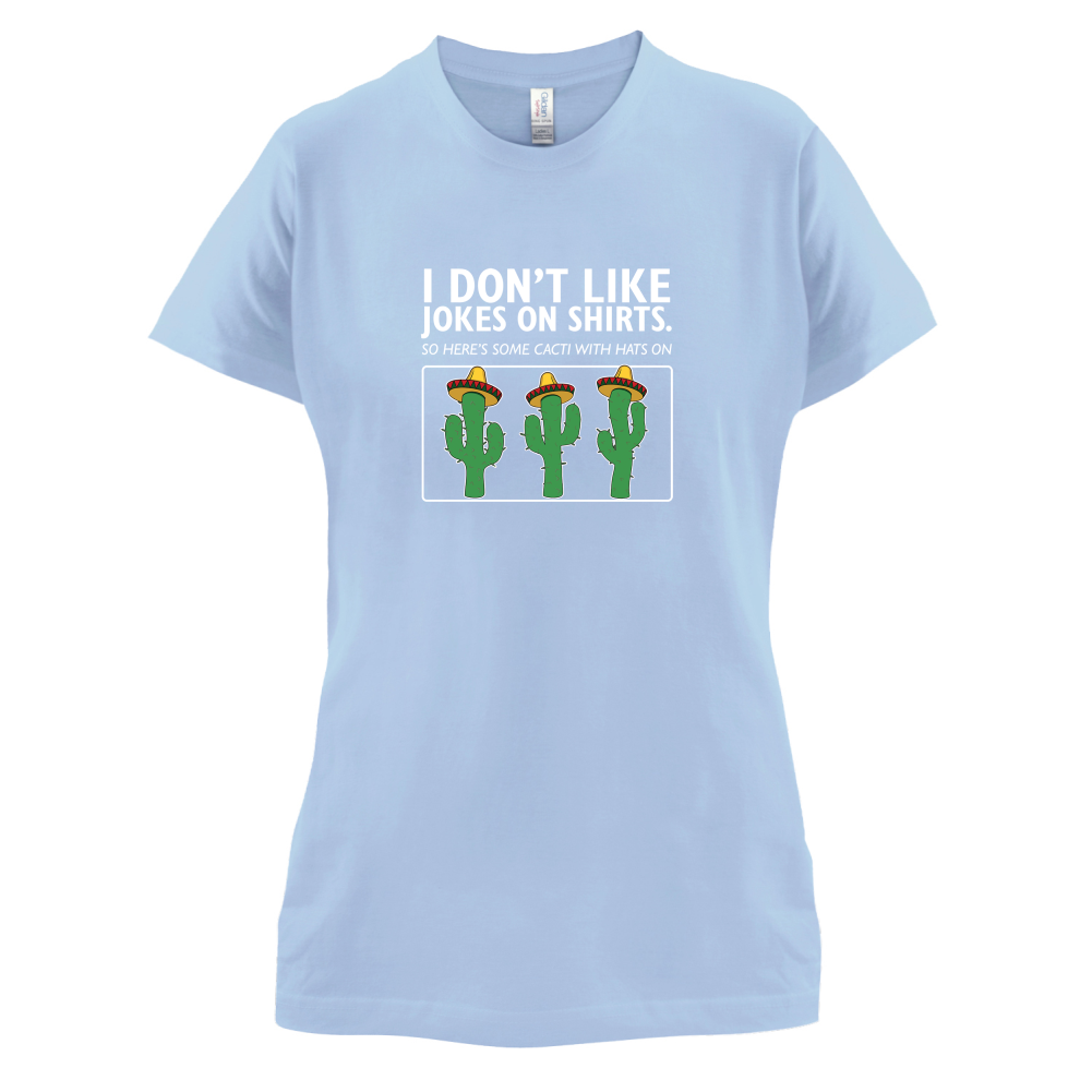 Don't Like Jokes Here's A Cactus T Shirt