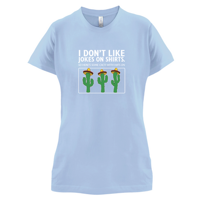 Don't Like Jokes Here's A Cactus T Shirt