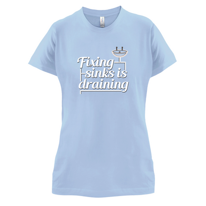 Fixing Sinks Is Draining T Shirt