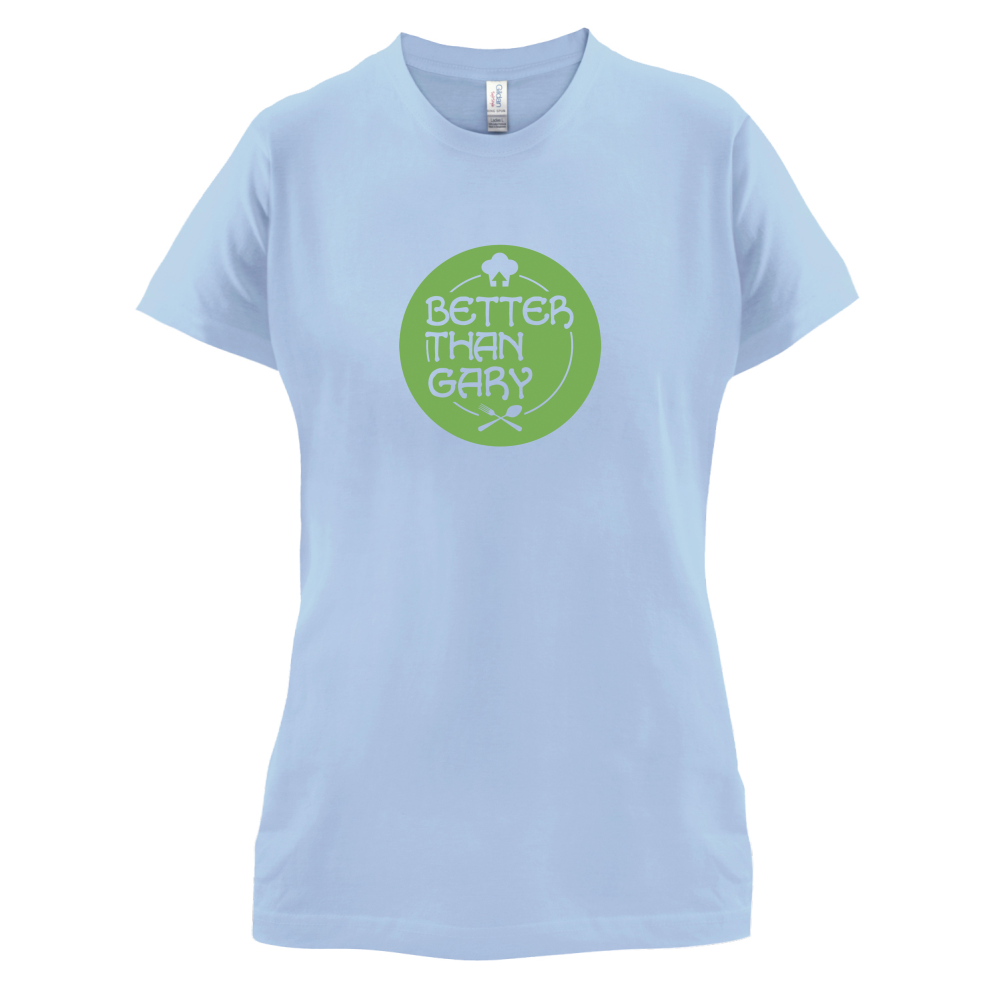 Better Than Gary T Shirt