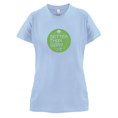 Better Than Gary T Shirt
