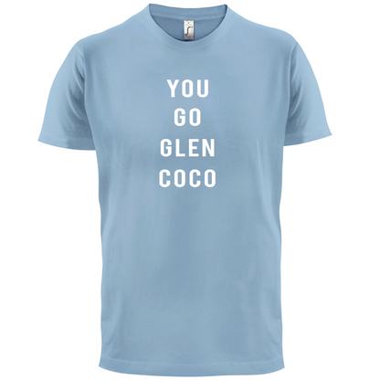 You Go Glen Coco T Shirt