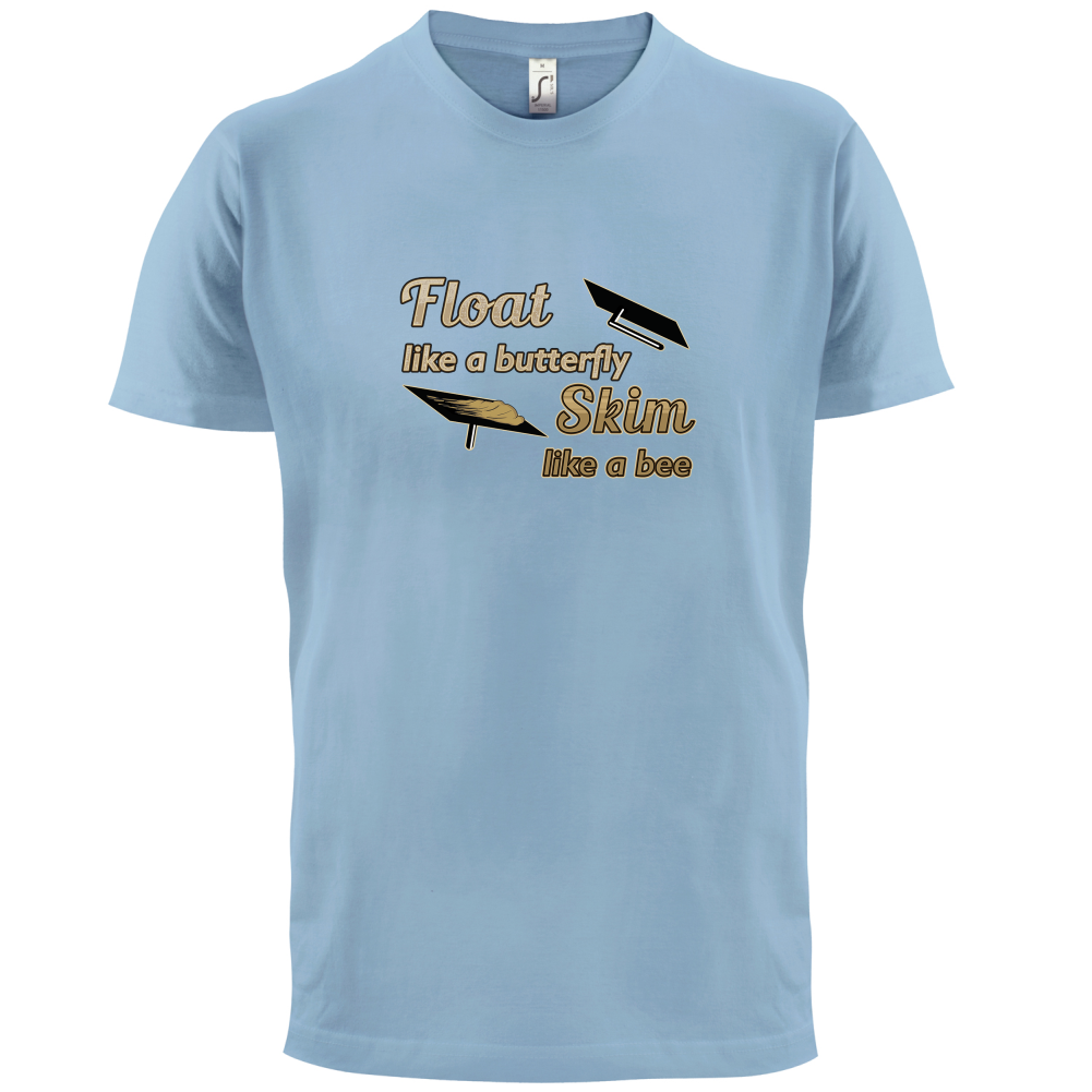 Float Like A Butterfly Skim Like A Bee T Shirt