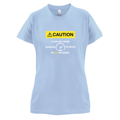 Caution I Can Go From Hostess To Bitch T Shirt