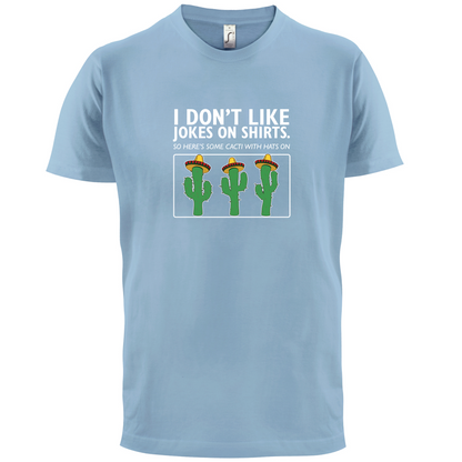 Don't Like Jokes Here's A Cactus T Shirt