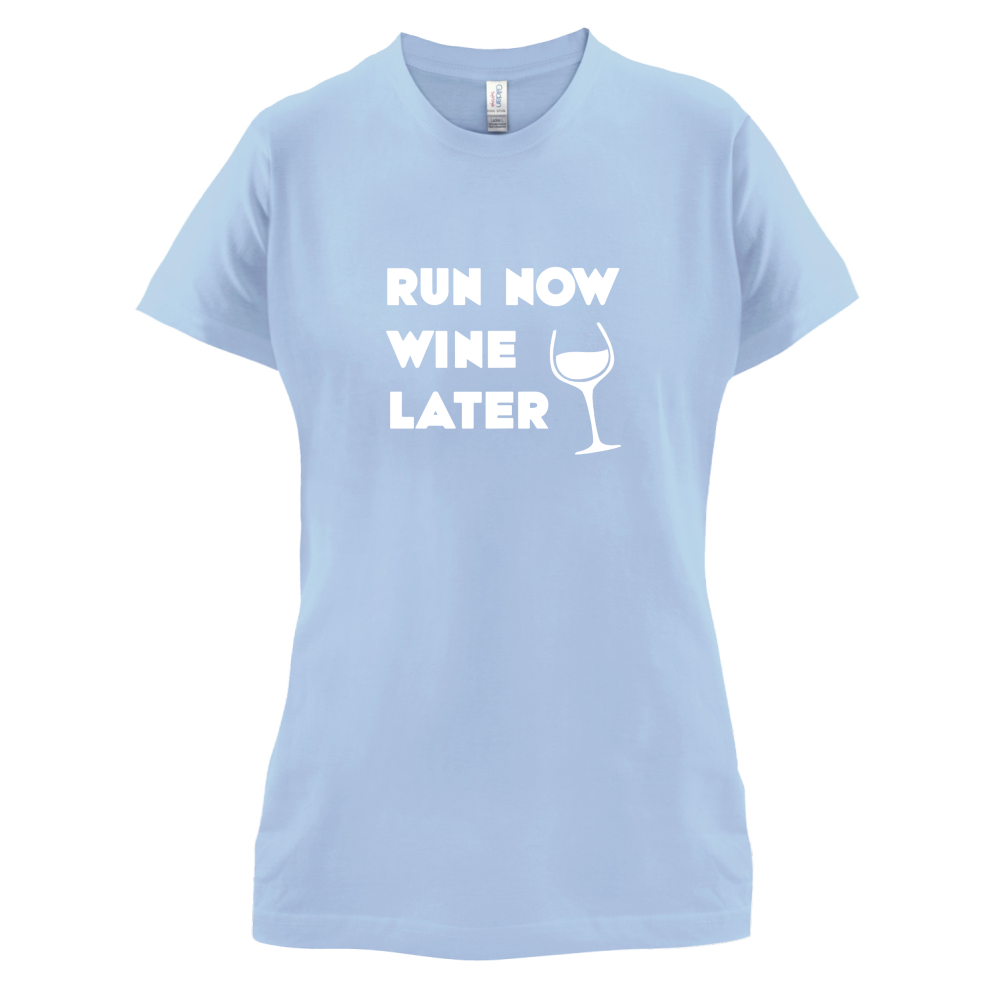 Run Now Wine Later T Shirt