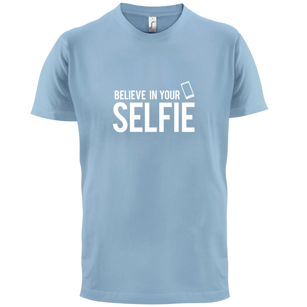 Believe In Your Selfie T Shirt