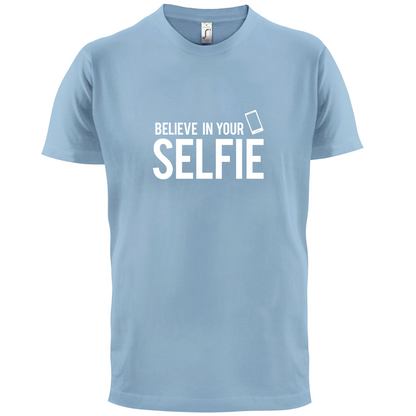 Believe In Your Selfie T Shirt