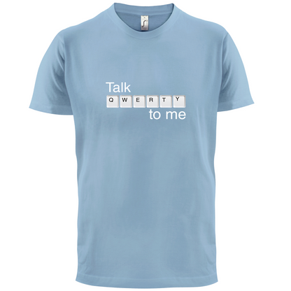 Talk Qwerty To Me T Shirt