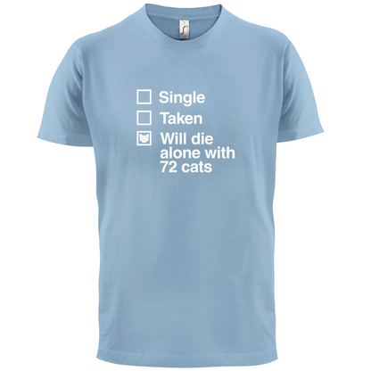 Single Taken Die With Cats T Shirt