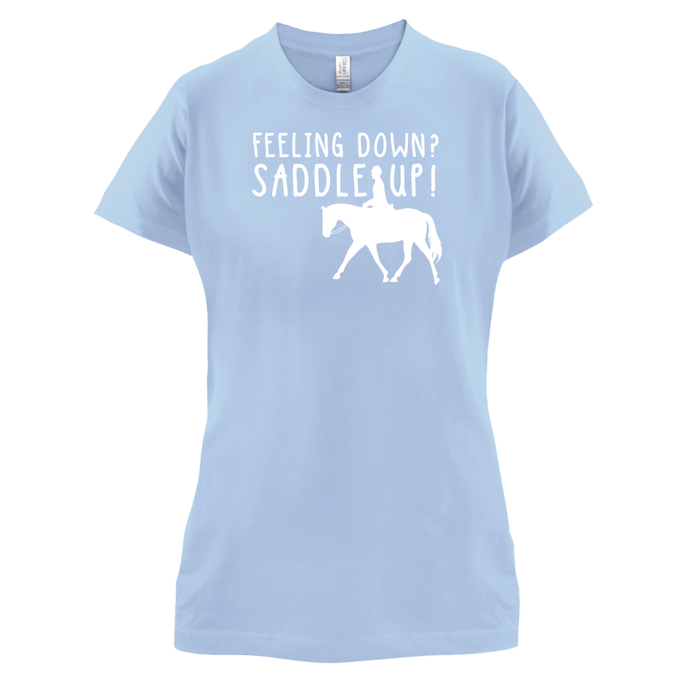 Feeling Down Saddle Up T Shirt