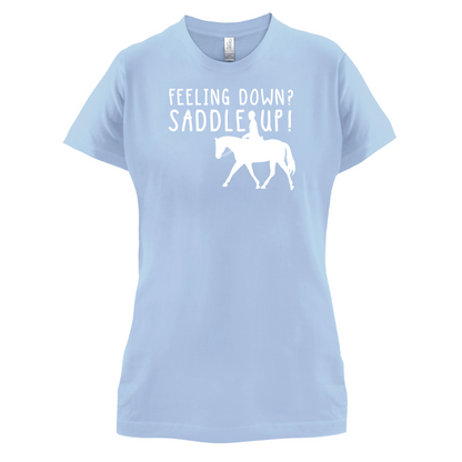 Feeling Down Saddle Up T Shirt