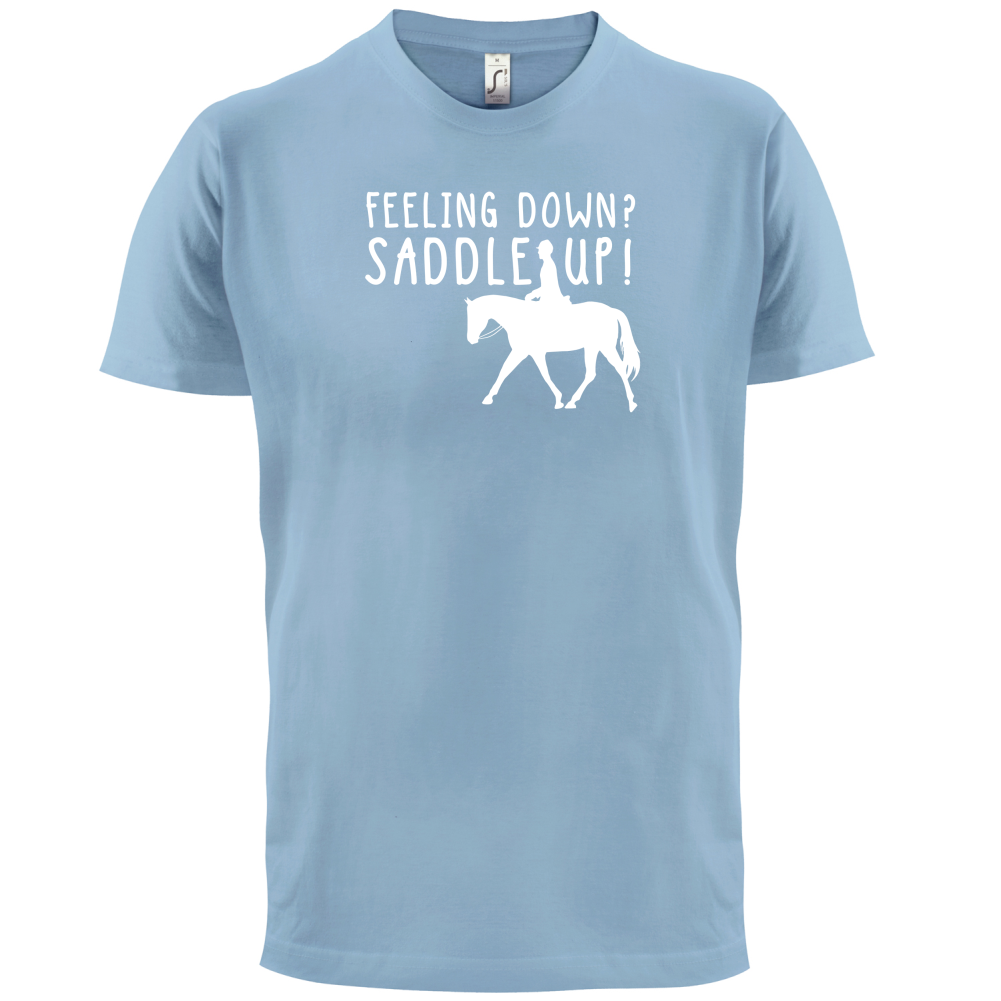 Feeling Down Saddle Up T Shirt