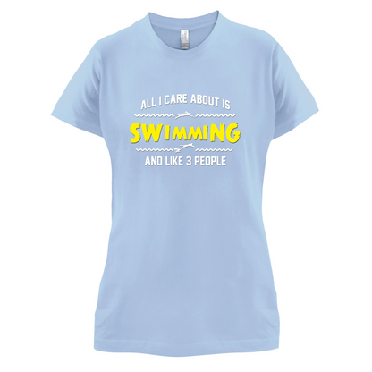 All I Care About Is Swimming T Shirt