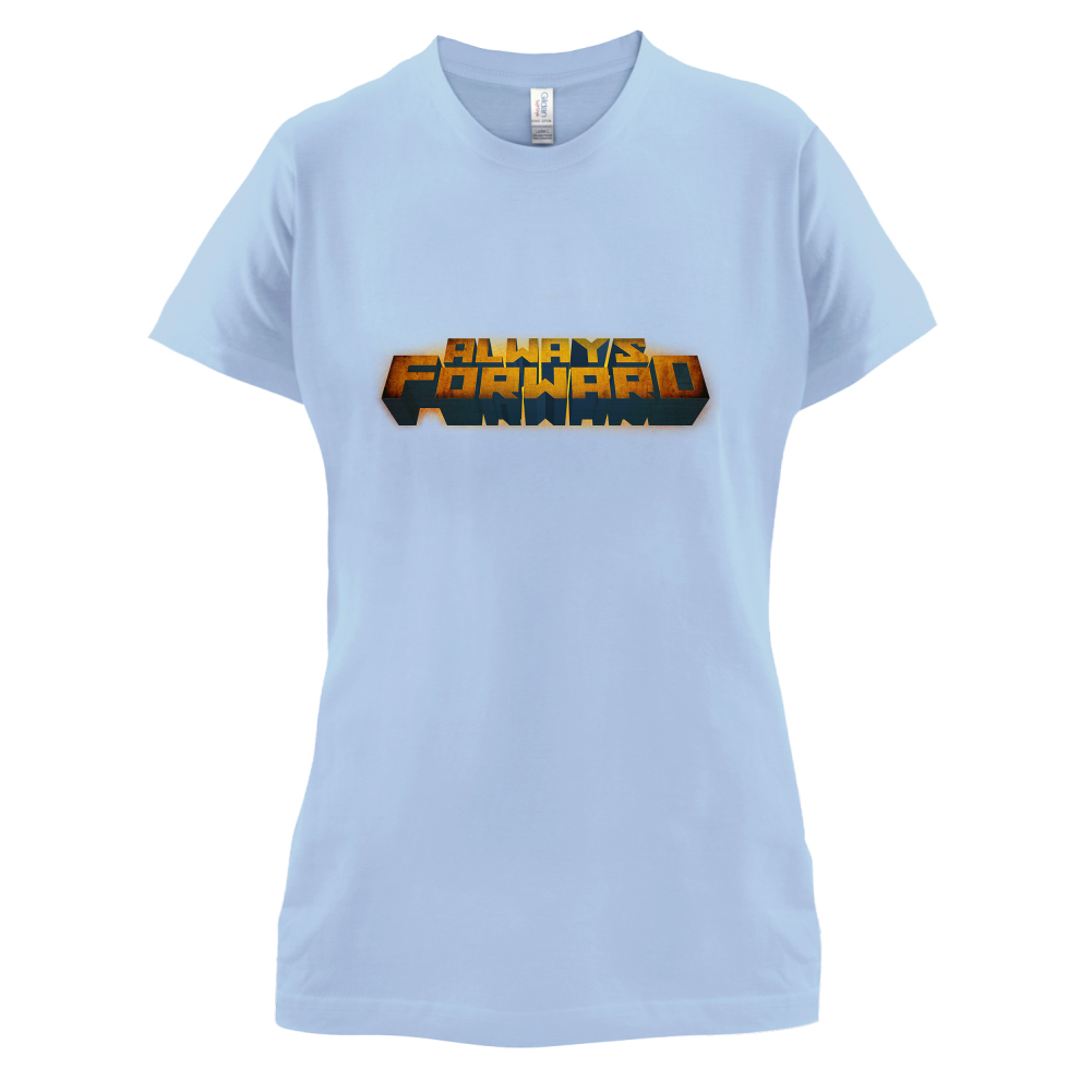 Always Forward T Shirt