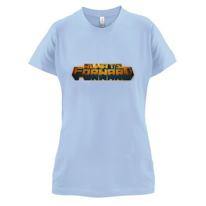 Always Forward T Shirt
