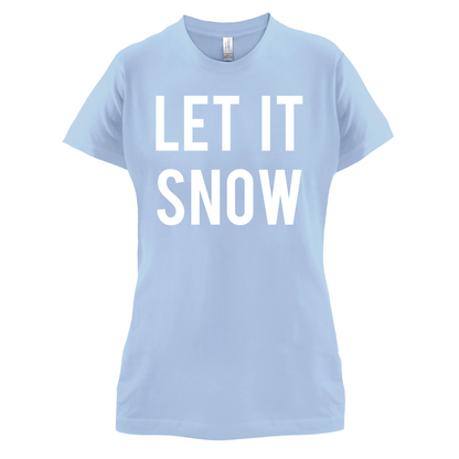 Let It Snow T Shirt