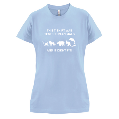 Tested On Animals Did Not Fit T Shirt
