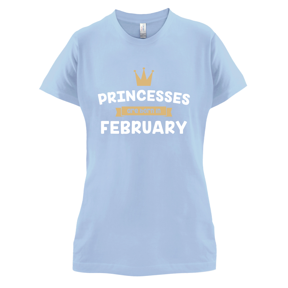 Princesses Are Born In February T Shirt