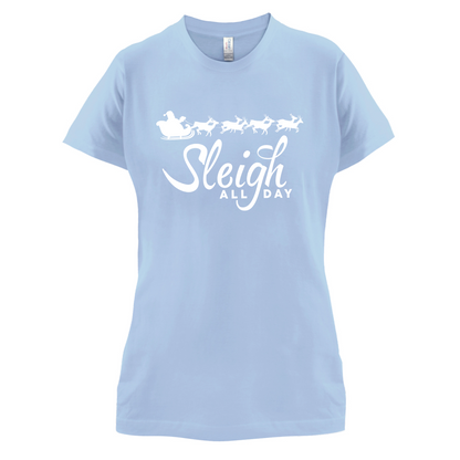 SleighAllDay T Shirt